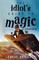 The Idiot's Guide To Magic