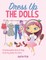 Dress Up The Dolls - A Fashionable End-of-Day Activity Book for Girls