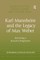 Karl Mannheim and the Legacy of Max Weber