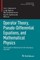 Operator Theory, Pseudo-Differential Equations, and Mathematical Physics