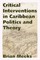 Critical Interventions in Caribbean Politics and Theory