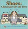 Shoes: Chocolate for the Feet