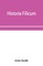 Historia filicum; an exposition of the nature, number and organography of ferns, and review of the principles upon which genera are founded, and the systems of classification of the principal authors, with a new general arrangement; characters of the gene