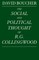 The Social and Political Thought of R. G. Collingwood