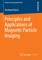 Principles and Applications of Magnetic Particle Imaging