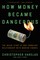 Varelas, C: How Money Became Dangerous
