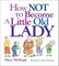How Not to Become a Little Old Lady