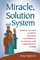 Miracle, Solution and System