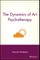 The Dynamics of Art Psychotherapy