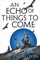 An Echo of Things to Come