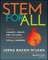 Stem for All: How to Connect, Create, and Cultivate Anti-Racism in Stem Education