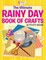 The Ultimate Rainy Day Book of Crafts Activity Book