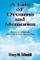 A Life of Dreams and Memories - Short Stories of Reflection About Folks Trying to Just Get Along