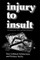 Injury to Insult
