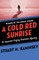 Kaminsky, S: Cold Red Sunrise