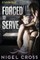 Forced To Serve (an Erotic Femdom Novel)