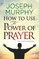 How to Use the Power of Prayer