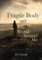 Fragile Body and The World Around Me