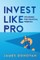 Invest Like a Pro
