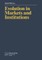 Evolution in Markets and Institutions