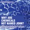 Why Are Chemicals Not Named John? Naming Chemical Compounds 6th Grade Children's Chemistry Books
