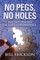 No Pegs, No Holes