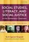 Social Studies, Literacy, and Social Justice in the Elementary Classroom