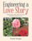 Engineering a Love Story