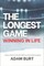 The Longest Game