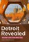 Detroit Revealed