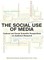 The Social Use of Media
