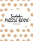 Sudoku Puzzle Book for Teens and Young Adults (8x10 Puzzle Book / Activity Book)