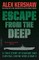 Escape from the Deep