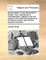 Several Letters to the Reverend Dr. Clarke, from a Gentleman in Glocestershire, Relating to the First Volume of the Sermons Preached at MR Boyle's Lecture; With the Dr's Answers Thereunto.