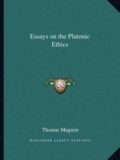 Essays on the Platonic Ethics