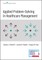 Applied Problem-Solving in Healthcare Management