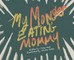 My Monster Eating Mommy