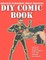 DIY Comic Book; Do It Yourself Comic Book