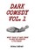 Dark Comedy Vol. 1