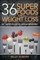 The 36 Superfoods for Weight Loss