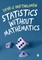 Bartholomew, D: Statistics without Mathematics