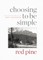 Choosing to Be Simple