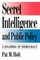 Secret Intelligence and Public Policy