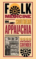 Folk Medicine in Southern Appalachia Folk Medicine in Southern Appalachia