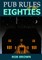 Pub Rules of the Eighties
