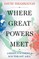 Where Great Powers Meet
