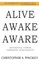 Alive Awake Aware