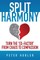 Split Harmony