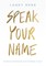 Speak Your Name