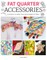 Fat Quarter: Accessories